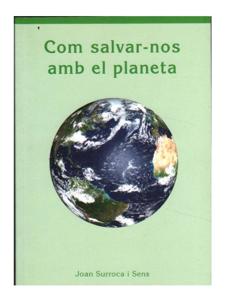 COM SALVAR-NOS AMB EL PLANETA JOAN SURROCA I SENS