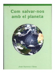 [LL060722] COM SALVAR-NOS AMB EL PLANETA JOAN SURROCA I SENS
